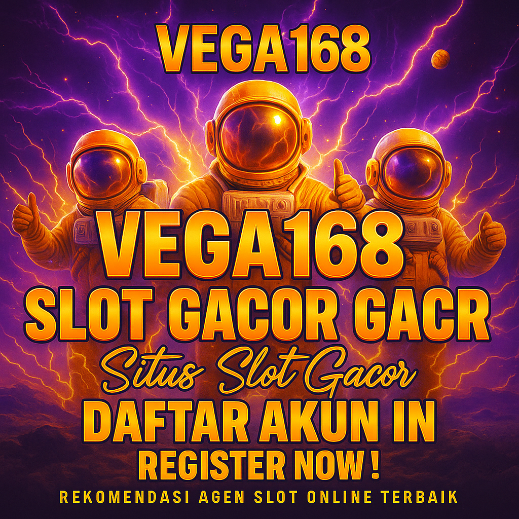 VEGA168 : Top#1 Slot Gacor Terbaru Hari Ini Gampang Menang & Link Slot 777 Terpopular Di Asia